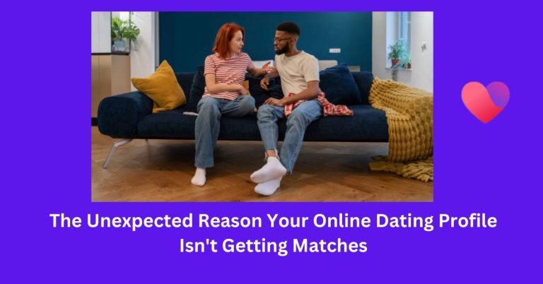 Facebook Dating - The Unexpected Reason Your Online Dating Profile Isn't Getting Matches