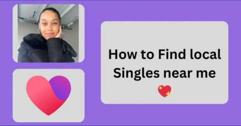 How to Use Facebook Dating’s Search Feature to Find Local Singles Near Me