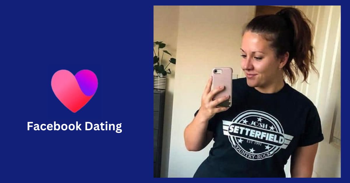 Finding True Love On Facebook Dating App: A Step-By-Step Guide Using Filter Option