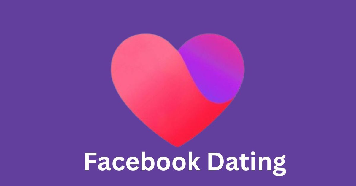 Facebook Dating App: How to Activate Facebook Dating on Your Phone