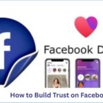 How to Build Trust on Facebook Dating Before Meeting Offline